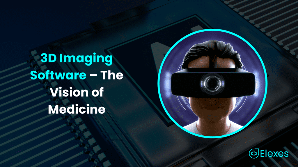 3D Medical Imaging Revolutionizing The Vision of Medicine