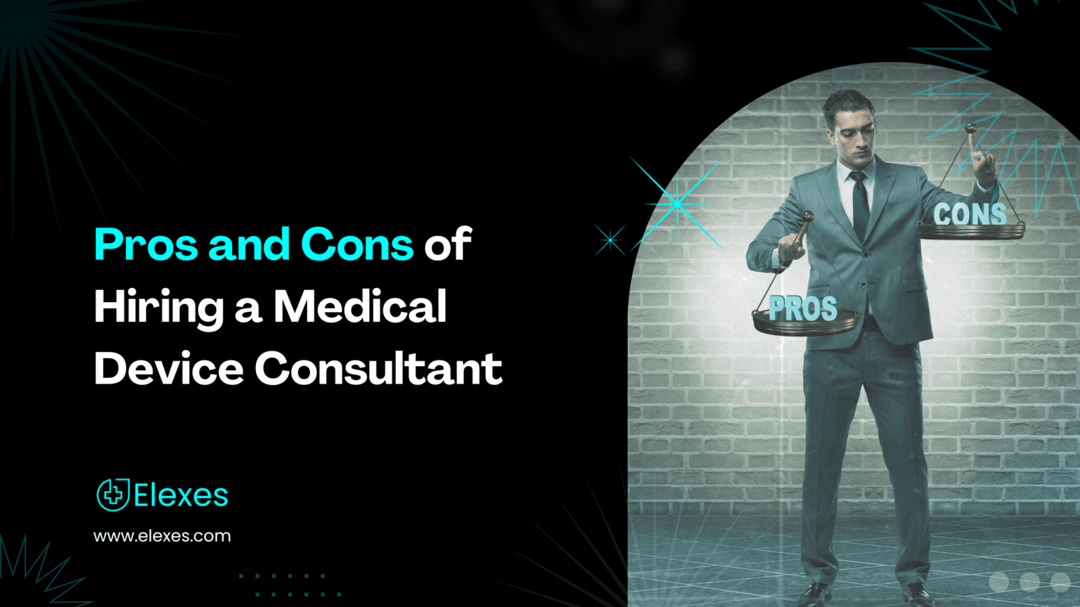 Pros and cons of hiring a medical device consultant Elexes
