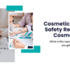 CPSR for cosmetics what is this report and how do you get it