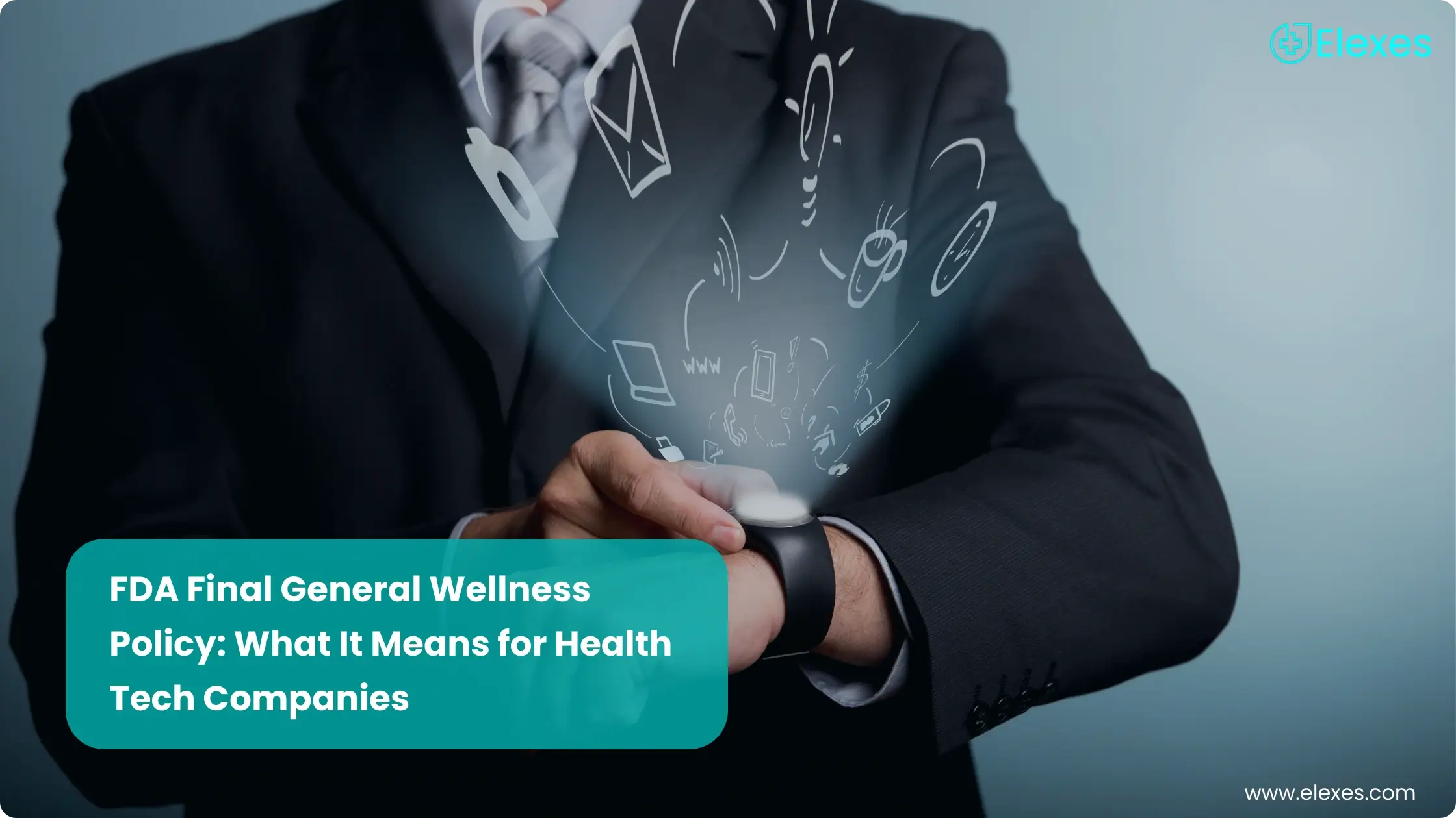 FDA Final General Wellness Policy: What It Means for Health Tech Companies
